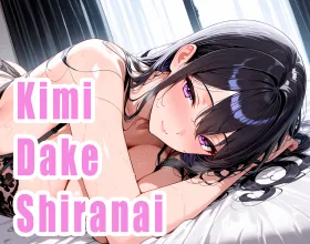 Kimi Dake Shiranai